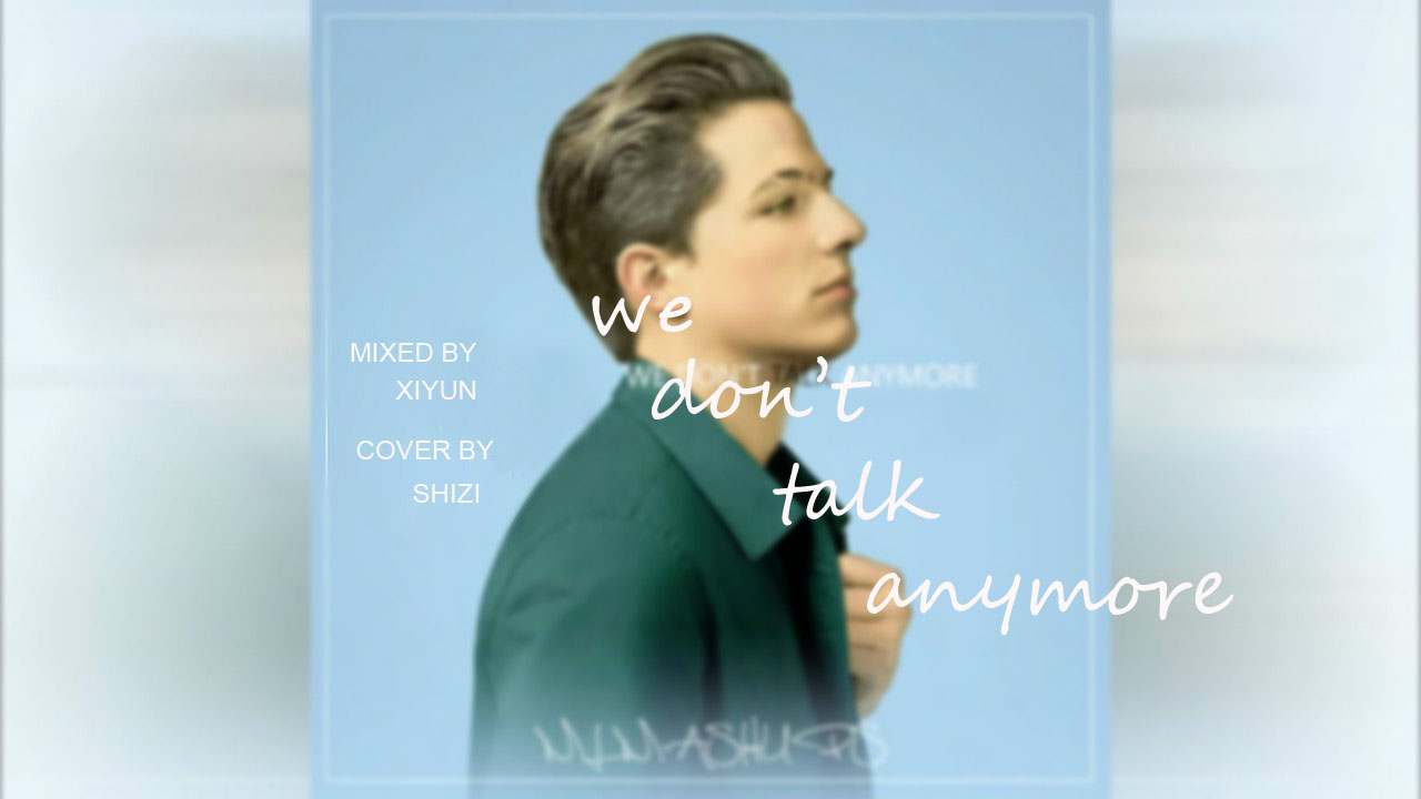【英】We Don't Talk Anymore☆° - Cavely_か